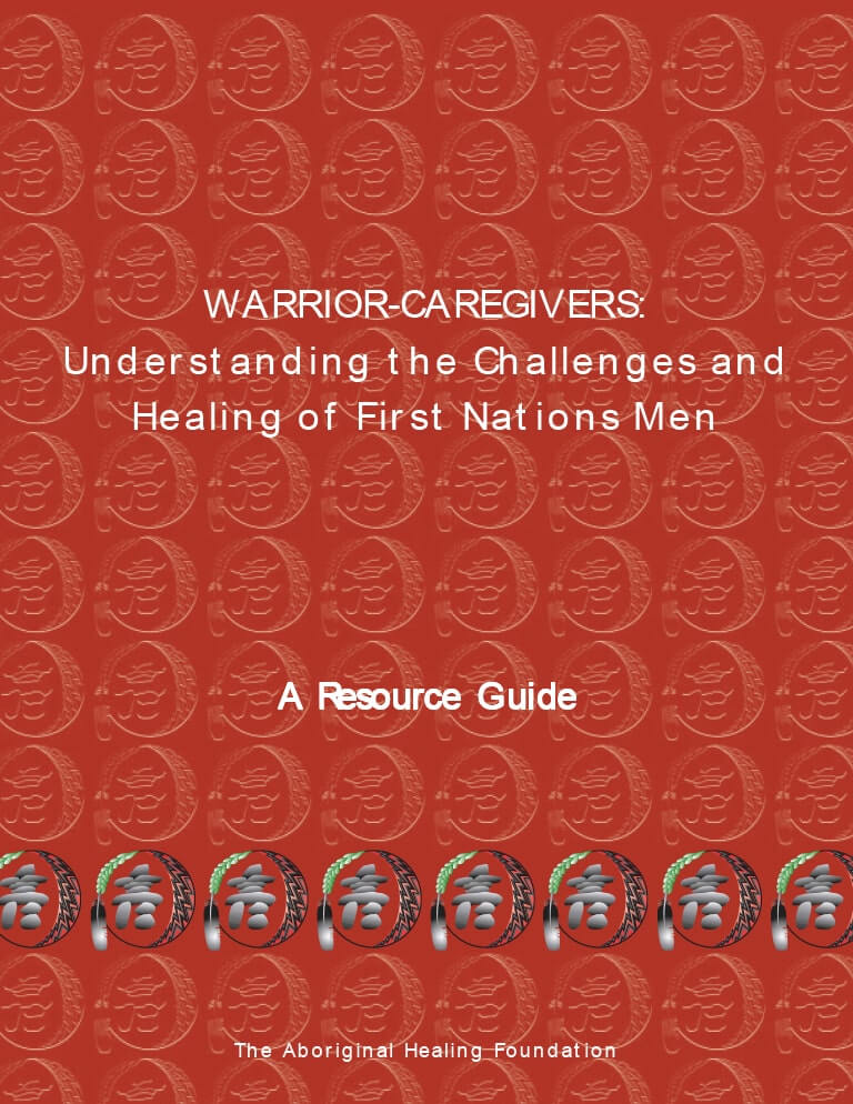 Cover for document "Warrior-Caregivers: Understanding the Challenges and Healing of First Nations Men"