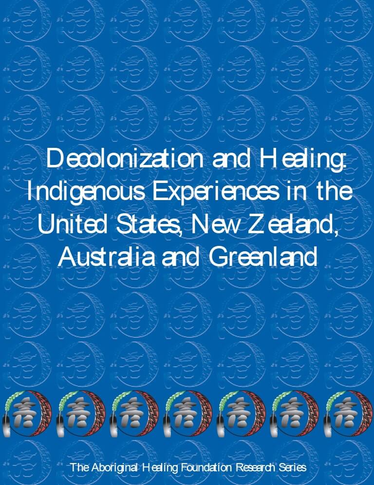 Cover for document "Decolonization and Healing: Indigenous Experiences in the United States, New Zealand, Australia and Greenland"