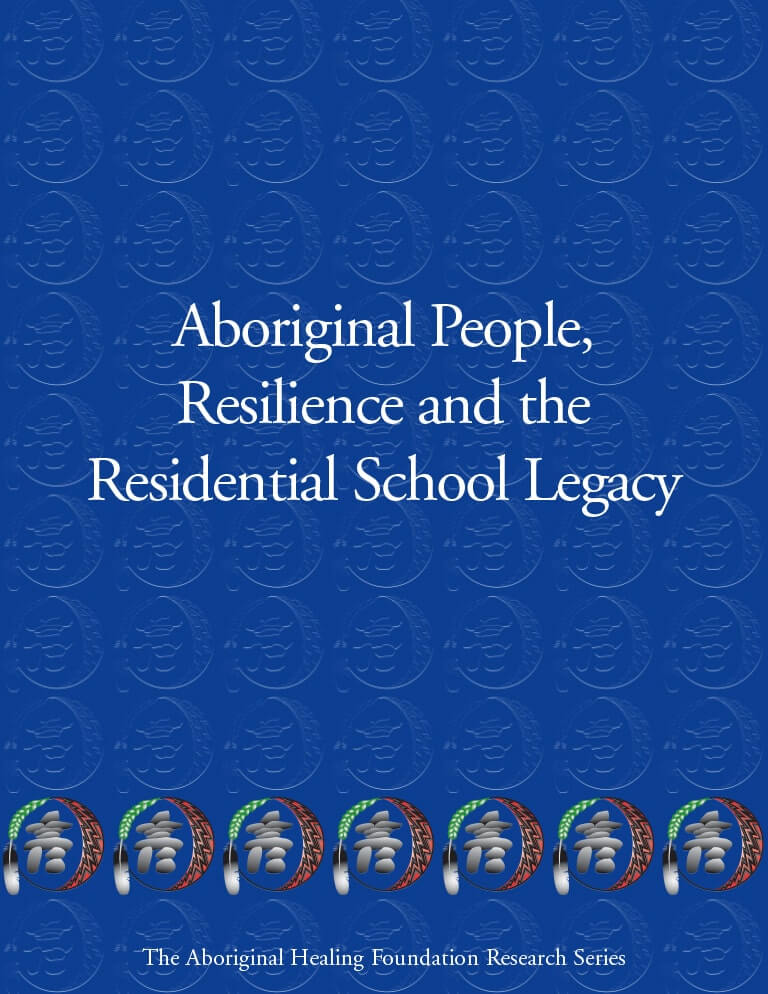 Cover for document "Aboriginal People, Resilience and the Residential School Legacy"
